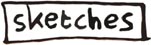 Link to Sketches... rock, beasts, people, objects, and old, old stuff...